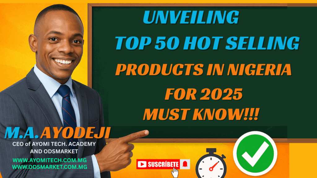Unveiling the Top 50 Hot Selling Products in Nigeria for 2025