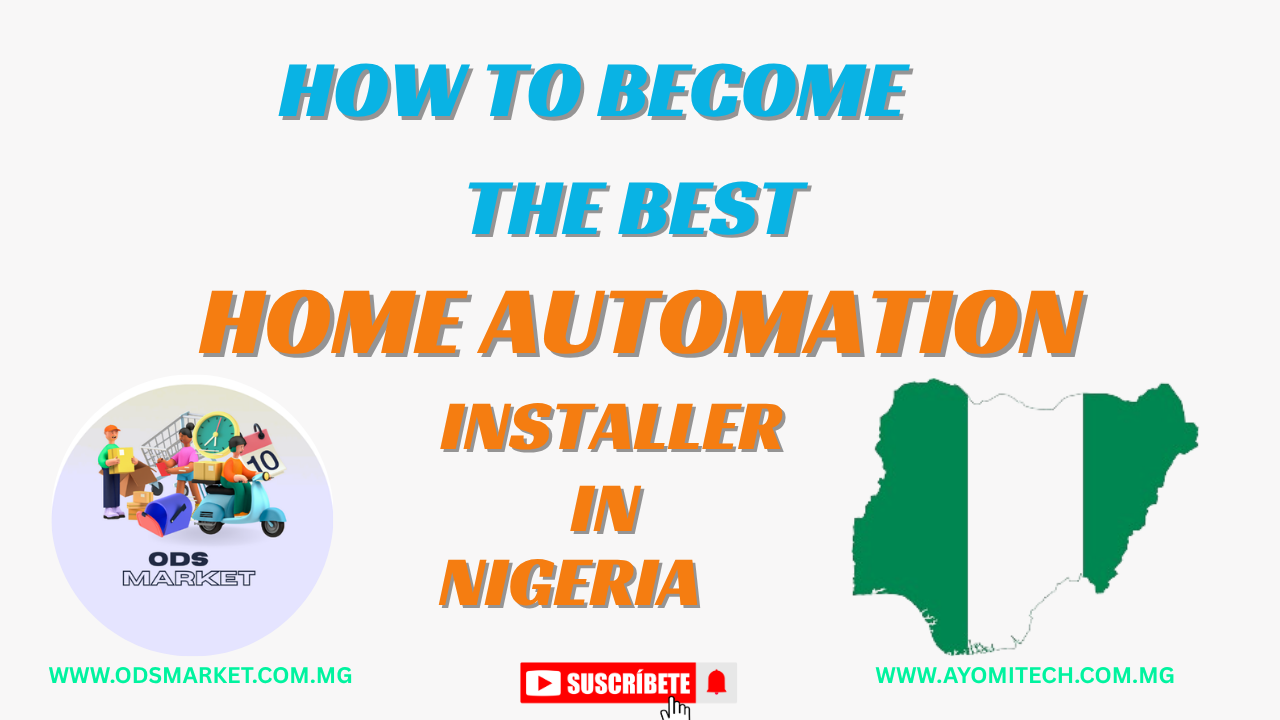 How to Become the Best Home Automation Installer in Nigeria